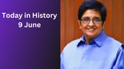 Today in History – June 9: International Archives Day, Kiran Bedi & Historic Milestones