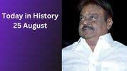 Today in History, 25 August: Historical Events, Famous Births, Deaths & Global Observances