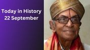 Today in History, September 22: Indian Historical Events, Births, Deaths & Global Observances
