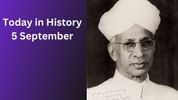 Today in History, September 5: Indian Historical Events, Births, Deaths & Global Observances