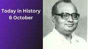 Today in History, October 6: Indian Historical Events, Births, Deaths & Global Observances