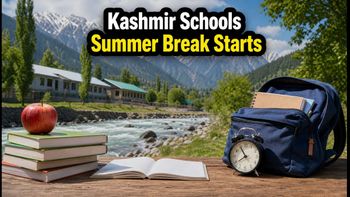 Kashmir Schools Begin Summer Vacation 2026