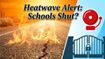 Delhi School Summer Break 2026: Heatwave Forces Early Closure – Is Your School Open?