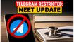 Telegram Restricted for NEET Re-exam: Crucial Update for All Medical Aspirants
