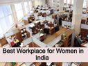 Top Workplace for Women 2022: महिलाओं के लिए भारत की 10 बेस्ट कंपनियों की सूची Top Workplace for Women 2022: महिलाओं के लिए भारत की 10 बेस्ट कंपनियों की सूची