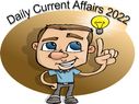 22 November 2022 Daily Current Affairs: 22 नवंबर के टॉप करेंट अफेयर्स के बारे में जानिए