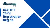 OSSTET 2023 के लिए पंजीकरण प्रक्रिया हुई शुरू, 22 दिसंबर तक करें आवेदन
