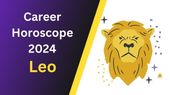 Leo Career Horoscope: 2024 में सिंह की तरह दहाड़ेंगे सिंह राशि वाले Leo Career Horoscope: 2024 में सिंह की तरह दहाड़ेंगे सिंह राशि वाले