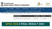 UPSC CDS 2 2024 Final Result: यूपीएससी सीडीएस अंतिम रिजल्ट upsc.gov.in पर जारी, PDF यहां
