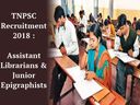 டிஎன்பிஎஸ்சி உதவி நூலகர், இளநிலை கல்வெட்டியல் துறைக்கு விண்ணப்பங்கள் வரவேற்பு