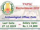 TNPSC: ரூ.1.14 லட்சம் ஊதியத்தில் தொல்லியல் துறை வேலை- டிஎன்பிஎஸ்சி அறிவிப்பு
