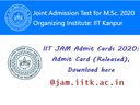 IIT JAM Admit Card 2020: நுழைவுத் தேர்விற்கான ஹால் டிக்கெட் வெளியீடு!