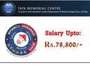 ரூ.78 ஆயிரம் ஊதியத்தில் டாடா மெமோரியல் சென்டரில் கொட்டிக்கிடக்கும் மத்திய அரசு வேலை!