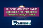 Anna university IP Analyst Recruitment 2022: அண்ணா பல்கலையில் நோ எக்ஸாம் ஒன்லி வாக் இன்...!