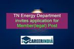 TN Energy Department Recruitment 2022: எரிசக்தி துறையில் சட்ட உறுப்பினர் பணி...!