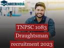 TNPSC Junior Draughting Officer Recruitment 2023: ஐந்து அரசு துறைகளில் 1083 காலிப் பணியிடங்கள்...!