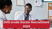 erode District Health Society Recruitment 2023: மார்ச்.24 ரொம்ப முக்கியம்?