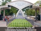 JIPMER Puducherry is Hiring Laboratory Technician & Scientist