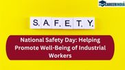 National Safety Day: Helping Promote Well-Being of Industrial Workers