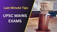 UPSC Mains 2023 – Last Minute Preparation Strategy  