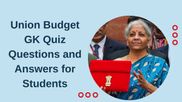 Union Budget GK Quiz Questions and Answers for Students