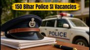 150 Vacancies Open: Bihar Police SI Recruitment 2026 Details, Eligibility, and Application Dates