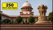 Supreme Court JCA Recruitment 2026: 250 Vacancies Open, Check Eligibility and Apply Now