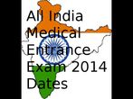All India Medical (MBBS) Entrance Exams 2014 Dates
