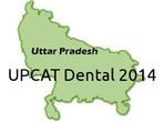 Uttar Pradesh Combined Admission Test (UPCAT) 2014 for BDS admission