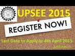 UPSEE 2015: Application Deadline Extends To April 6