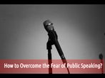 How to Overcome the Fear of Public Speaking?