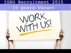 ISRO Recruitment 2015: 15 posts Vacant