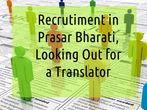 Recrutiment in Prasar Bharati, Looking Out for a Translator
