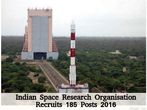 ISRO Recruits 185 Jr Personal Asst, Stenographers & Assistants Posts