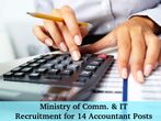 Ministry of Comm. & IT Recruitment for 14 Accountant Posts 2016