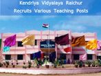 Kendriya Vidyalaya Raichur Recruitment for Various Teaching Posts 2016