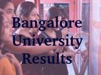 Bangalore University BBM/BCA Results Declared!