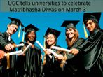 UGC tells universities to celebrate Matribhasha Diwas on March 3