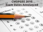 CMDPGEE 2016: Exam Dates Announced