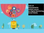 Univ of Pennsylvania: Online course on Digital Marketing, Social Media