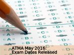 ATMA May 2016: Exam Dates Released