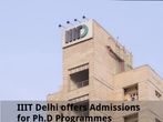 IIIT Delhi offers Admission for Ph.D Programmes