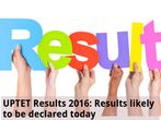 UPTET 2016: Results likely to be declared today