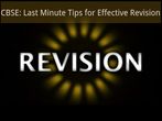 CBSE: Last Minute Tips for Effective Revision