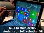 NIIT to train 20,000 students on IoT, robotics, VR