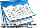 Karnataka MAT 2016: Exam Dates Declared Karnataka MAT 2016: Exam Dates Declared