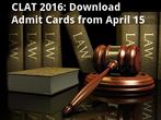 CLAT 2016: Candidates can Download Admit Cards from April 15