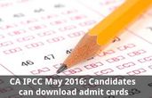 CA IPCC May 2016: Candidates can download admit cards