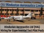 HAL, Bangalore is Hiring for 2 Experimental Test Pilot & Other Posts
