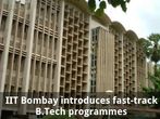 IIT Bombay introduces fast-track B.Tech programmes